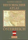 Historischer Atlas Österreich von Scheuch, Manfred | Buch | Zustand sehr gut