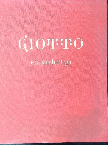 Giotto sua bottega - giotto,
