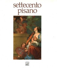 Settecento pisano. Pittura e