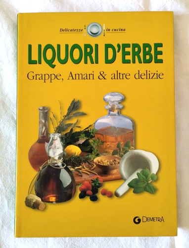 Liquori erbe grappe amari - liquori,