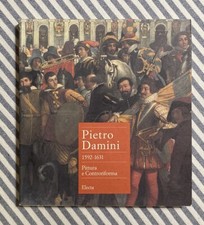 PIETRO DAMINI. Pittura e Controriforma 1592-1631 - 1a edizione Electa 1993