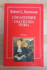 ROBERT L. STEVENSON-L'INCANTATRICE-UNA VECCHIA STORIA-MURSIA ED.-1990