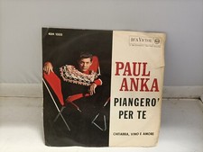 45 Giri - Vinile - Paul Anka - Piangerò Per Te