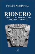 Rionero tra Settecento borbonico e decennio francese - [Photo Travel Editions]
