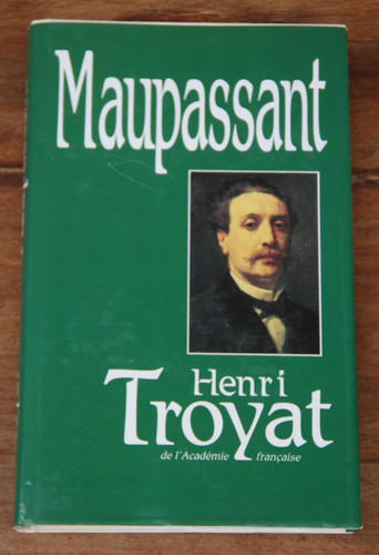 Henri troyat maupassant - troyat,