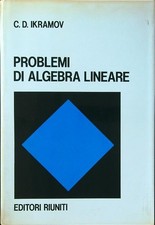 PROBLEMI DI ALGEBRA LINEARE IKRAMOV C. D. EDITORI RIUNITI 1986