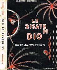 Le risate di Dio (Autografo). Dieci antiracconti. Umberto Bruzzese. 1962. .