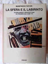 MANFREDO TAFURI - LA SFERA E IL LABIRINTO - EINAUDI 1^ EDIZIONE - ARCHITETTURA 
