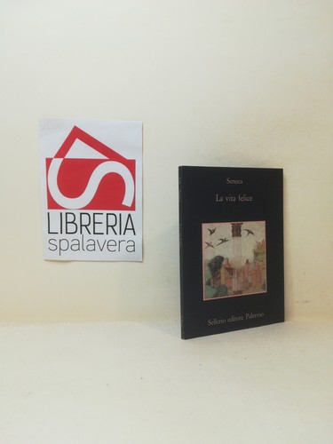 Vita felice seneca - -,
