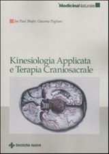 Kinesiologia applicata e terapia craniosacrale - Shafer Joe P., Pagliaro Giacomo
