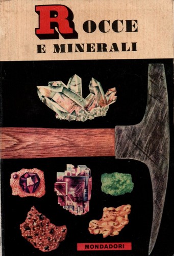 Rocce minerali mondadori - rocce,