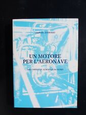 LIBRO UN MOTORE PER L'AERONAVE DALL'OPERA DI ALMERICO DA SCHIO ZANROSSO 1991
