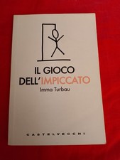 IMMA TURBAU - IL GIOCO DELL'IMPICCATO - CASTELVECCHI, 2006