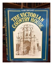 GIROUARD, MARK The Victorian Country House / Mark Girouard 1971 copertina rigida