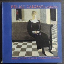 Felice Casorati a Verona - S. Marinelli - Ed. Libri Scheiwiller - 1986