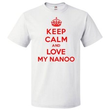Keep Calm and Love My Nanoo T