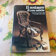 Il Restauro Di Cose Antiche - Ed. Longanesi 1980