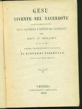 GESU VIVENTE NEL SACERDOTE LIBRI ANTICHI/MODERNARIATO REV P. MILLET