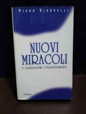 Libro Nuovi Miracoli e Guarigioni Straordinarie Piero Vigorelli Piemme 2003 SC46
