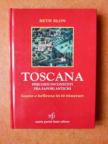 Toscana percorsi inconsueti - toscana,