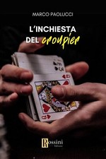 Libri Paolucci Marco - L' Inchiesta Del Croupier