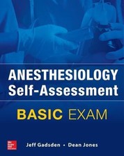 Anesthesiology self assessment - anesthesiology, self-assessment