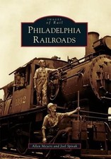 Allen Meyers Joel  Spivak Philadelphia Railroads (Tascabile) Images of Rail