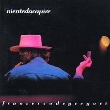 DE GREGORI NIENTE DA CAPIRE