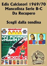 Edis Calciatori 1969/70 Serie B e C da Recup. Scegli dall'elenco Menu a tendina