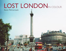 Lost London in Colour by Kevin McCormack Hardback Book The Cheap Fast Free Post