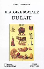Histoire sociale du lait, Pierre Guillaume