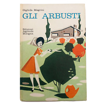 Gigliola Magrini Gli arbusti Edizioni Agricole 1964 Giardinaggio Potatura 