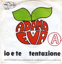 ADAMO & EVA    45 GIRI DEL 1976 IO E TE / TENTAZIONE