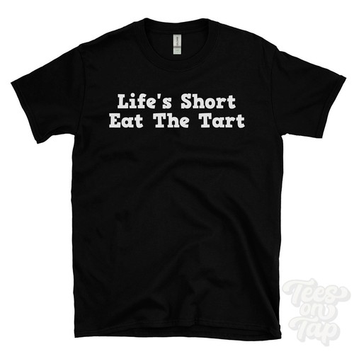 Maglietta life short eat the - maglietta,