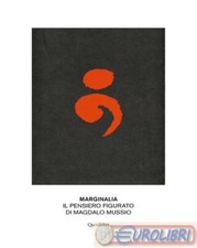 9788822900135 A.V. Marginalia. Il pensiero figurato di Magdalo Mussio Quodlibet