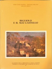 BIGLIOLO E IL SUO CASTELLO – MAFFEI / MILANO / RICCI – AULLA 1987