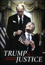 Trump vs. Justice: The Mueller