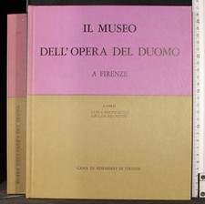 IL MUSEO DELL'OPERA DUOMO A FIRENZE.VOL 2. BECHERUCCI. CASSA RISPARMIO FIRENZE.