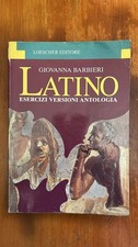 Latino, Esercizi versioni antologia - Giovanna Barbieri - LOESCHER EDITORE