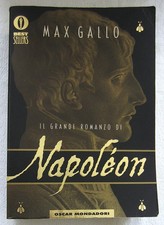 IL GRANDE ROMANZO DI NAPOLEON - MAX GALLO Oscar Mondadori Bestsellers 2000 1a Ed