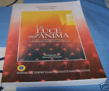 La luce nell'anima M. Caforio A. Calò PARAPSICOLOGIA