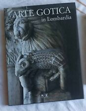 libro copertina dura L'ARTE GOTICA IN LOMBARDIA