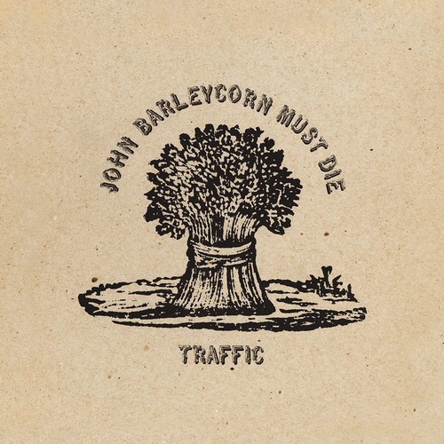 Traffic john barleycorn must - barleycorn,