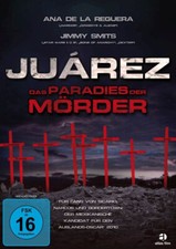 Juarez - Das Paradies der