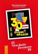 Ceghedaccio 30 anni. Una festa