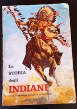 La Storia Degli Indiani 1965 Album Figurine Non Completo/ Spaginato . Vedi Foto 
