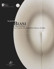 Libri Alberto Biasi A San Vitale. La Luce E Gli Ambienti Della Storia. Ediz. Ill