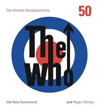 			The Who: 50: Die offizielle Bandgeschichte, Marshall, Townshend, Dalt HB*.		