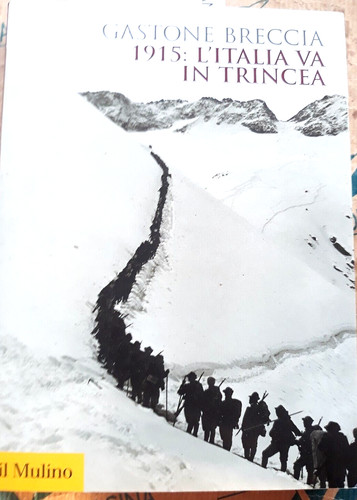 1915 italia va in - in, trincea