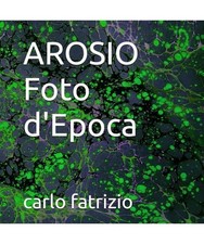 AROSIO Foto d'Epoca [" LAGHI E